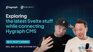 Exploring the latest Svelte stuff while connecting Hygraph CMS w/ Scott Spence