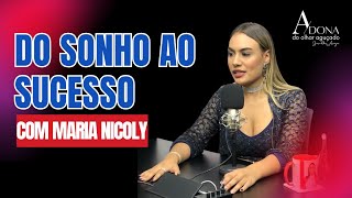 Do Sonho ao Sucesso: Os Desafios do Empreendedorismo na Música com Maria Nicoly.