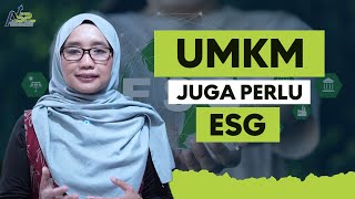 Pentingnya UMKM Perlu Terapkan ESG?