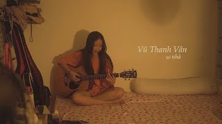 Hát Ru (trực tiếp tại nhà) || Vũ Thanh Vân