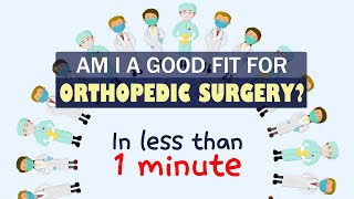 Am I a good fit for ORTHOPEDIC SURGERY? in less than 1 minute (pre-med & med student)