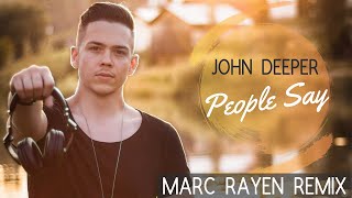 John Deeper - People Say (MARC RAYEN REMIX)