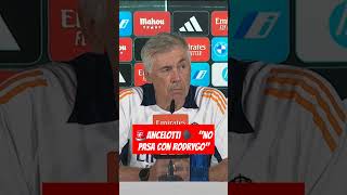 ANCELOTTI 🗣  "RODRYGO ME HA DICHO QUE EL MENSAJE ES FAKE".