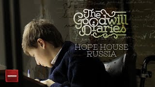 The Goodwill Diaries: House of Hope (Official Documentary)