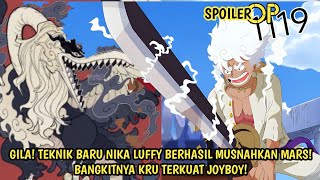 SPOILER OP 1119 LENGKAP! EDAN! TEKNIK BARU NIKA BRHASIL MUSNAHKAN MARS! BANGKITNYA KRU TRKUAT JOYBOY