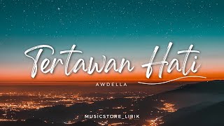 TERTAWAN HATI-AWDELLA (lirik lagu)