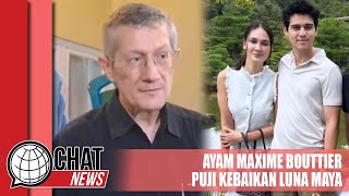 Ayah Maxime Bouttier Puji Kebaikan Luna Maya - Chatnews 23 Januari 2024