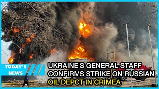 Ukraine's General Staff confirms strike on Russian oil depot in Crimea