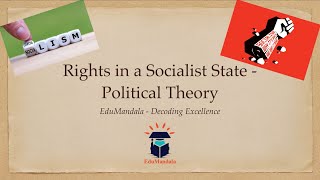 Rights under a Socialist State - Lecture 10 | Political Theory | EduMandala