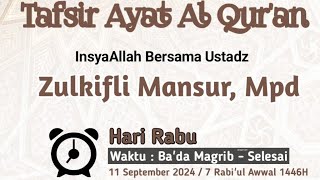 Kajian Tafsir Ayat Al Qur'an bersama Ustadz Zulkifli Mansur, M.Pd