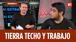 GASTÓN HARISPE - ALEJANDRO GRAMAJO - TIERRA, TECHO Y TRABAJO | PERONISMO SIN GRADUALISMO