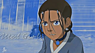 Katara || Most Girls (Avatar)