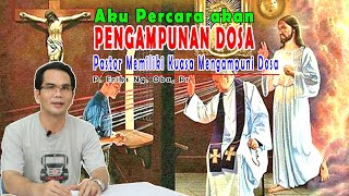 Percaya Akan Pengampunan Dosa: Gereja (kaum tertahbis) diberi kuasa untuk mengampuni dosa