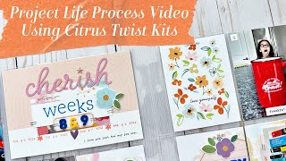 Project Life Process Video Using Citrus Twist Kits - Weeks 8 & 9