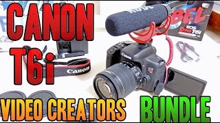 Canon EOS Rebel T6i Video Creator Kit Bundle Unboxing + Video test