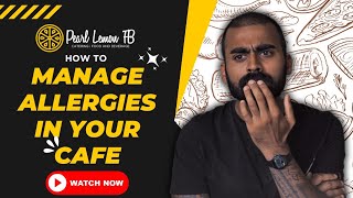 How to Manage Allergies in Your Cafe | Pearl Lemon Catering