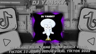 DJ ABANG PILIH YANG MANA REMIX VIRAL TIKTOK || TREND 2022 #trend