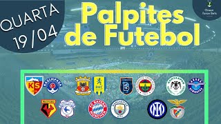 OS MELHORES PALPITES DE APOSTAS DE FUTEBOL PARA O DIA 19/04/2023 (QUARTA)!!! CONFIRA AGORA MESMO!