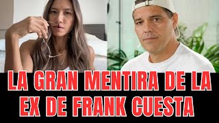 La Gran Mentira de la ex de Fran Cuesta