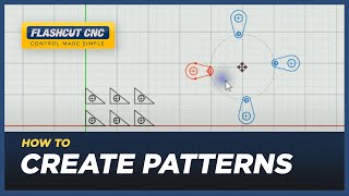 How to Create Linear And Circular Patterns - FlashCut CAD/CAM/CNC Software