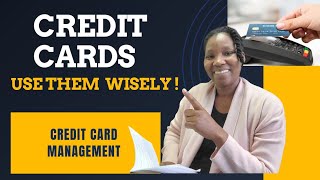 How To Use Credit Cards Wisely | How To Make Credit Cards Work For You | Financial Growth