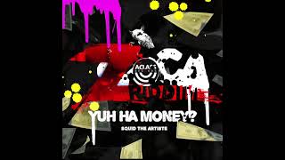 SQUID - YUH HA MONEY ?