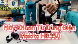 Máy Khoan Từ Dùng Điện Makita HB350| Electric Magnetic Drill| Công Cụ Máy Móc