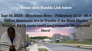 Sept 14, 2024- Watchman News - Phil 2:1-2 - Stock Crash News, NATO states could send troops + More!