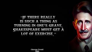 Top 06 Quotes of George Orwell