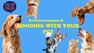 SHOW # 06- Pet-fect Companions: Building Bonds with Your Pet