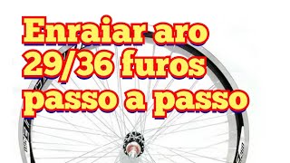 como enraiar aro 29,36 furos.