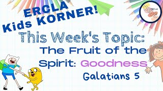 Kids Korner // Fruit of the Spirit:  Goodness