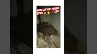 🔥 🔥 Domestic gas pipeline work 💯 Safe 🔥 🔥🔥