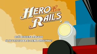 QHPS? Si se utilizaba el tema original de Thomas para la intro del héroe de las vías?