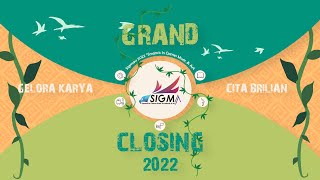 GRAND CLOSING SIGMAA 2022 "GELORA KARYA CITA BRILIAN" #SIGMAA2022