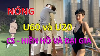 Nóng. Hiền Hồ Nói Yêu 2, 3 Người Cũng Được. U60 Và U20. Ký Sự 075