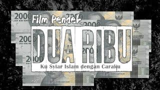 Film Pendek || Ku Syiar Islam dengan Caraku || 2.000 Dua Ribu