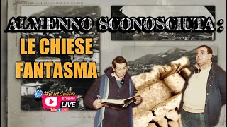 ALMENNO SCONOSCIUTA : le chiese fantasma