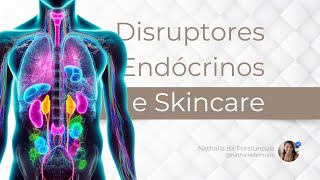 Disruptores Endócrinos e Dermocosmeticos