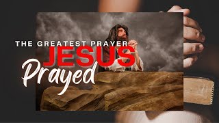 Greatest Prayer of Jesus #prayer #bibletruthfeed #jitt