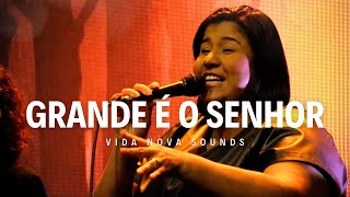 Grande é o Senhor | Vida Nova Sounds (Cover)