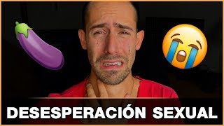 Curá tu DESESPERACIÓN SEXUAL