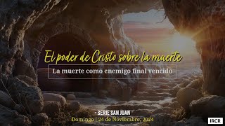 [San Juan] El poder de Cristo sobre la muerte