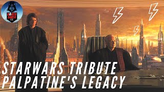 STARWARS Tribute || Palpatine's Legacy