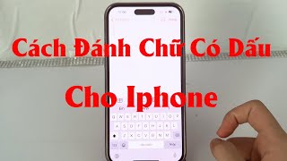 Cách đánh chữ có dấu cho iphone