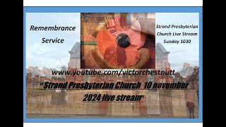 Strand Presbyterian 10 November 2024 1030 am  Live stream REMEMBRANCE  SERVICE with David Mcllwrath