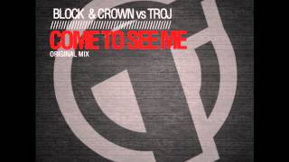 Block & Crown Vs Troj-Come To See Me (Original Mix) TR071