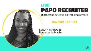 PapoRecruiter | Evelyn Marques | Trabalho Remoto