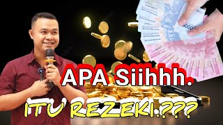 APA SIH ITU REZEKI - SIMAK BAIK BAIK PENJELASAN INI