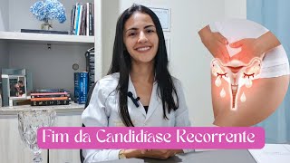 CANDIDÍASE: Como acabar de uma vez por todas?